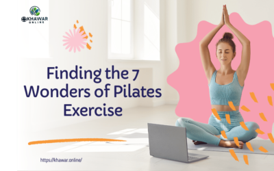 Finding the 7 Wonders of Pilates’ Exercise